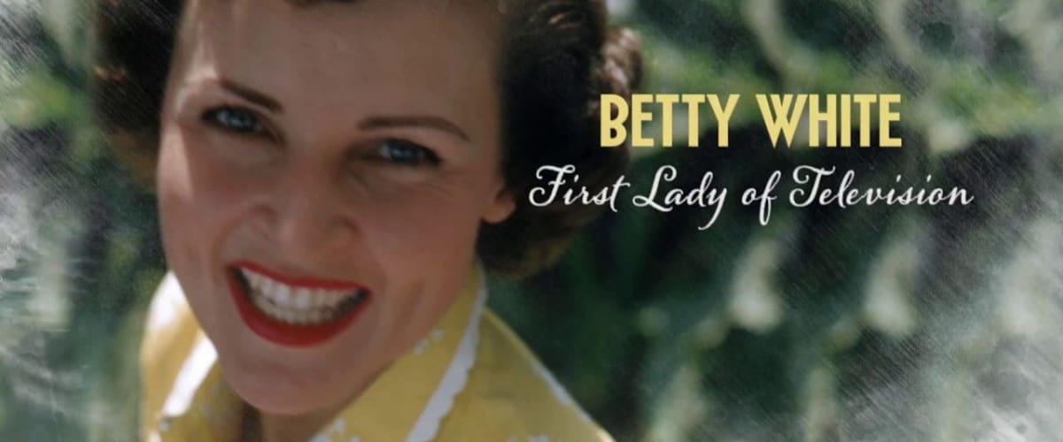 Watch Betty White: First Lady of Television