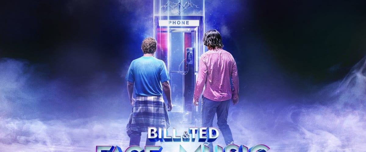 Watch Bill & Ted Face the Music