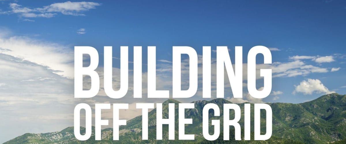 Building Off the Grid - Season 12