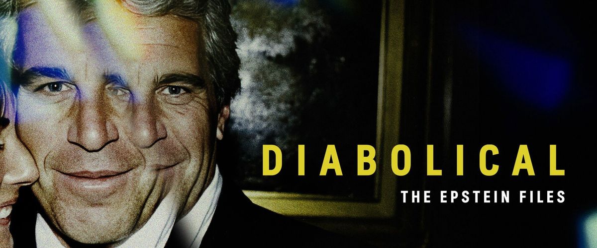 Watch Diabolical: The Epstein Files