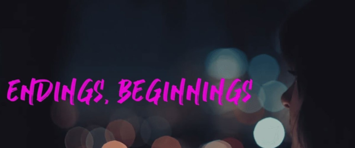 Watch Endings, Beginnings