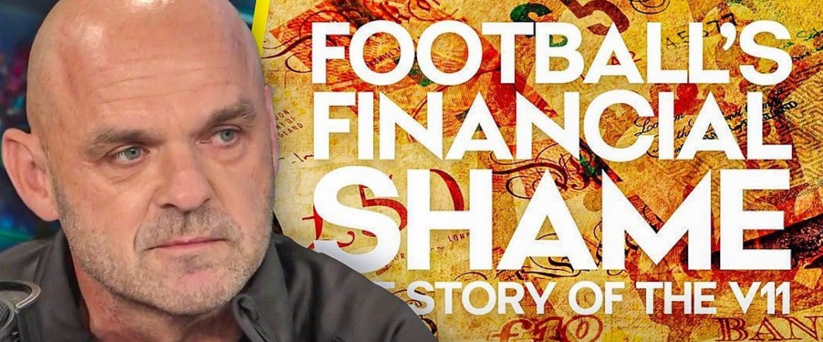 Football's Financial Shame: The Story of the V11