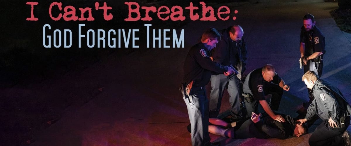 I Can't Breathe (God Forgive Them)