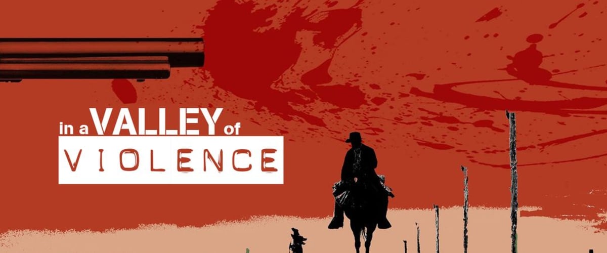 In a Valley of Violence