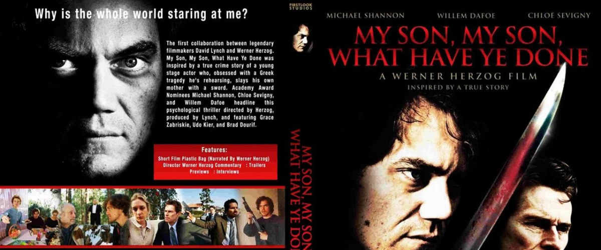 My Son, My Son, What Have Ye Done