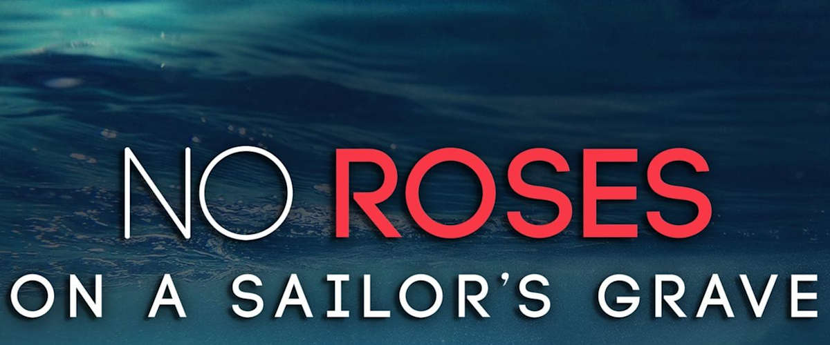 No Roses on a Sailor's Grave