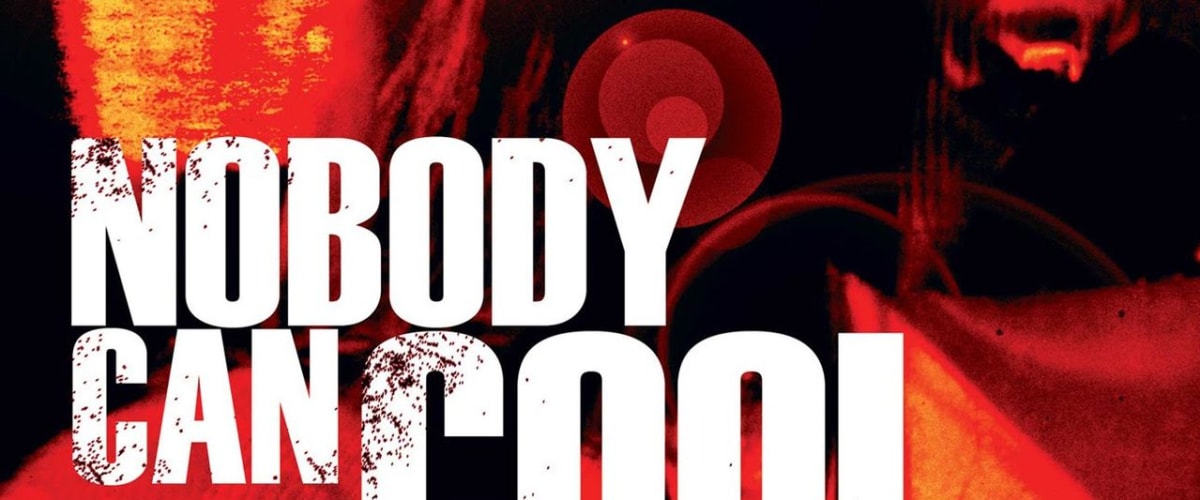 Watch Nobody Can Cool