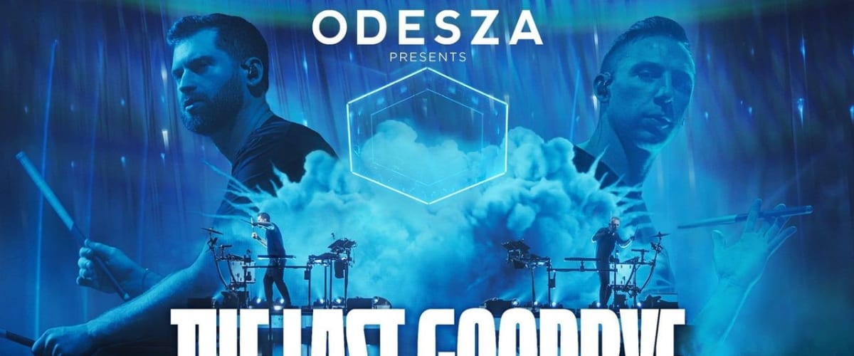 Watch Odesza: The Last Goodbye Cinematic Experience