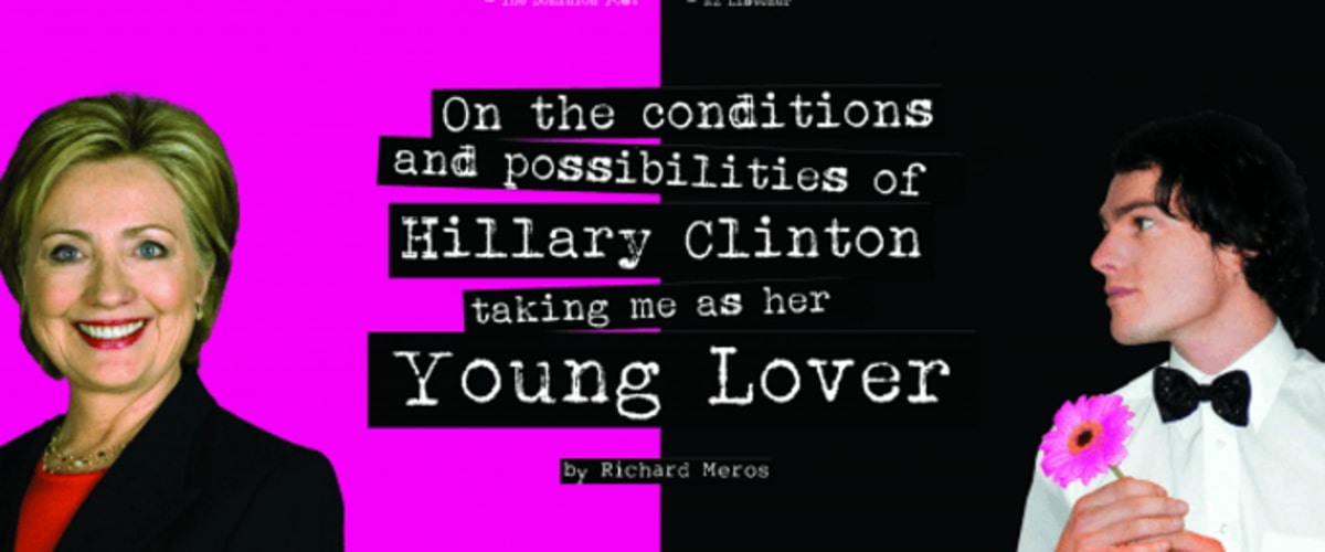 On the Conditions and Possibilities of Hillary Clinton Taking Me as Her Young Love