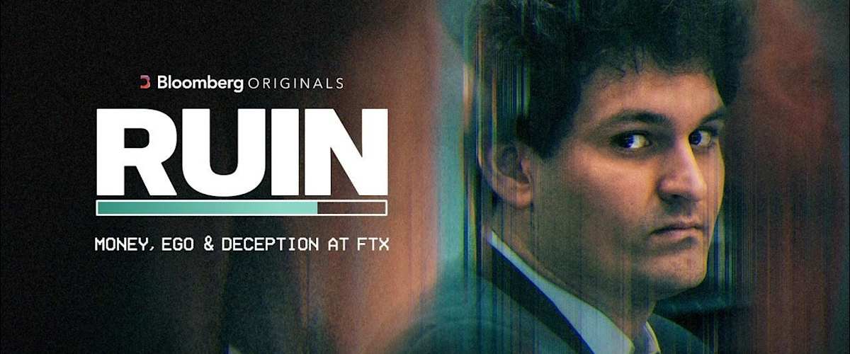 Watch RUIN: Money, Ego and Deception at FTX