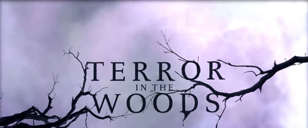 Terror in the Woods - Season 01