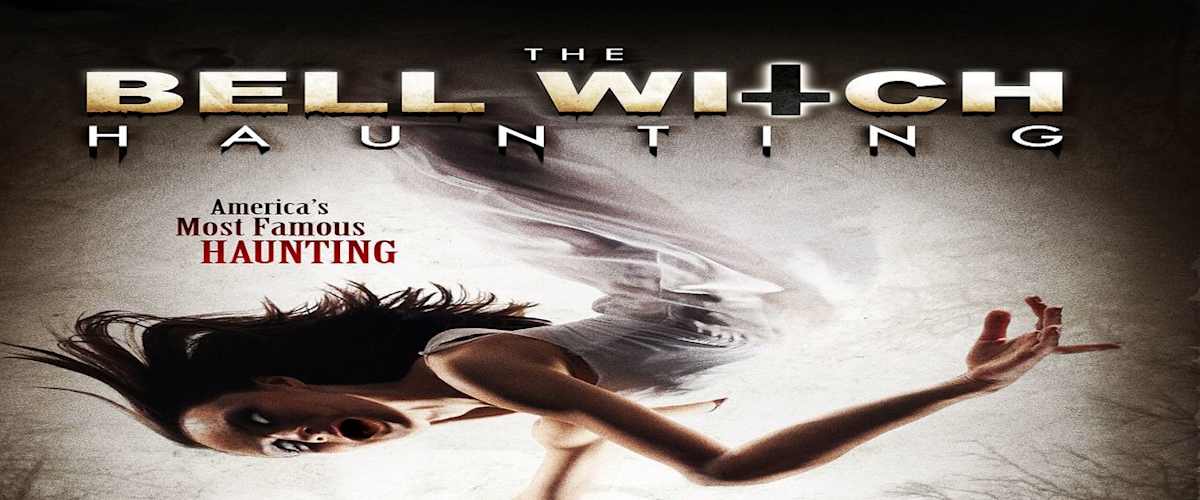 Watch The Bell Witch Haunting