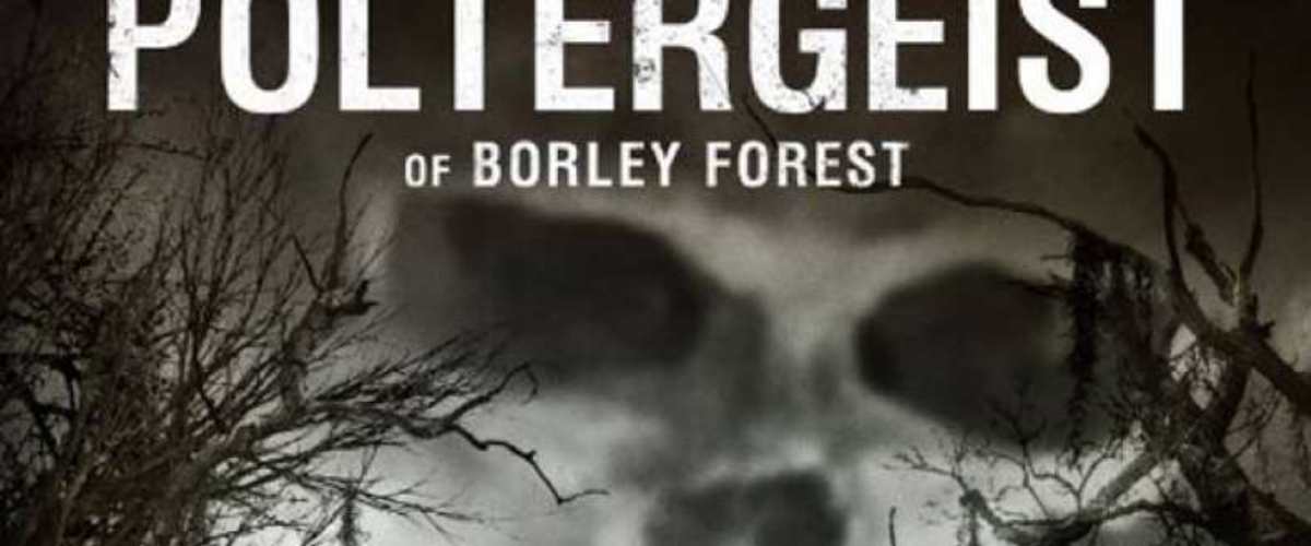 The Poltergeist of Borley Forest