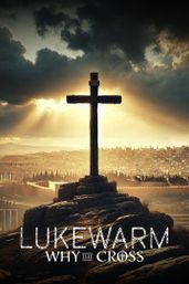 Lukewarm: Why the Cross