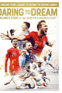 Daring to Dream: England's Story at the 2018 FIFA World Cup