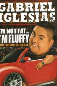 Gabriel Iglesias: I'm Not Fat  I'm Fluffy