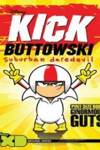 Kick Buttowski Suburban Daredevil - Season 1