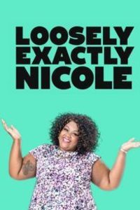 Loosely Exactly Nicole - Season 1