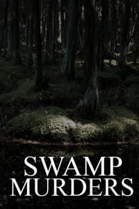 Swamp Murders - Season 1