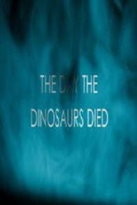 The Day the Dinosaurs Died