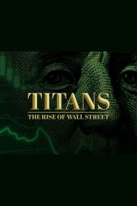 Titans: The Rise of Wall Street - Season 1