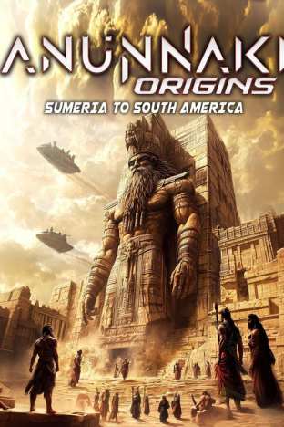 Anunnaki Origins: Sumeria to South America