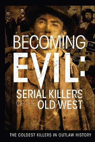 Becoming Evil: Serial Killers of the Old West