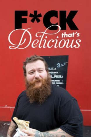 Fuck That's Delicious - Season 01