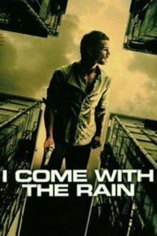 I Come with The Rain
