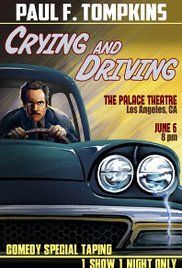 Paul F Tompkins: Crying and Driving