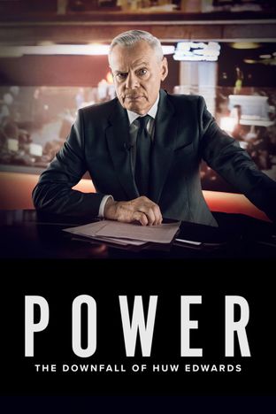 Power: The Downfall of Huw Edwards