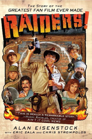 Raiders!: The Story of the Greatest Fan Film Ever Made
