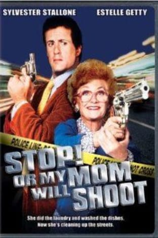 Stop! Or My Mom Will Shoot