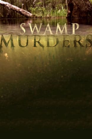 Swamp Murders - Season 5