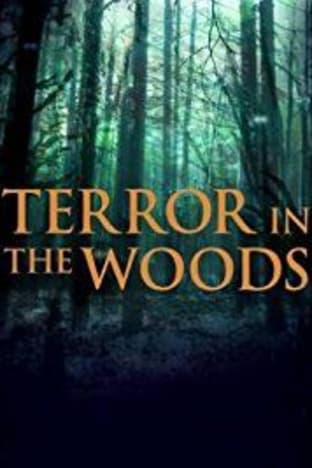 Terror in the Woods - Season 01