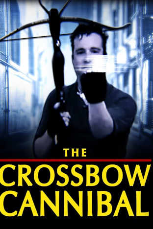 The Crossbow Cannibal