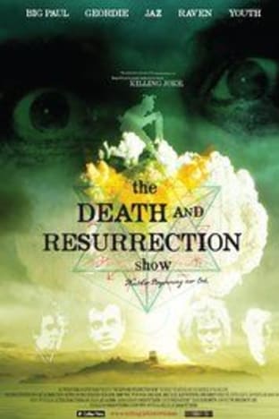 The Death and Resurrection Show