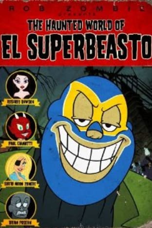 The Haunted World Of El Superbeasto