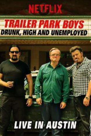 Trailer Park Boys: Drunk, High & Unemployed
